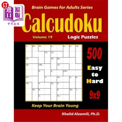 海外直订Calcudoku Logic Puzzles: 500 Easy to Hard (9x9): : Keep Your Brain Young 计算逻辑谜题:500容易到困难(9x9):保