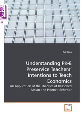 海外直订Understanding PK-8 Preservice Teachers' Intentions to Teach Economics 了解PK-8职前教师的经济学教学意图
