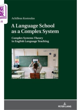 海外直订A Language School as a Complex System: Complex Systems Theory in English Languag 作为复杂系统的语言学校:英