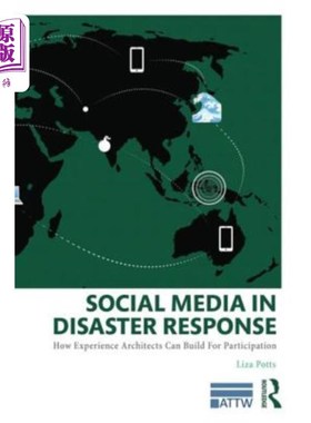 海外直订Social Media in Disaster Response: How Experience Architects Can Build for Parti 灾难应对中的社会媒体:建筑