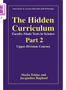 海外直订The Hidden Curriculum--Faculty-Made Tests in Science: Part 2: Upper-Division Cou 隐性课程教师科学考试第2部分：