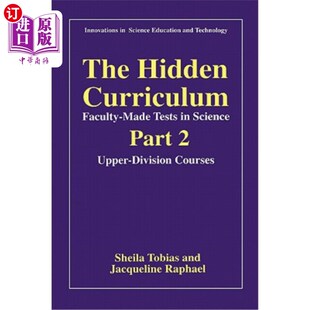 海外直订The Hidden Curriculum--Faculty-Made Tests in Science: Part 2: Upper-Division Cou 隐性课程教师科学考试第2部分：