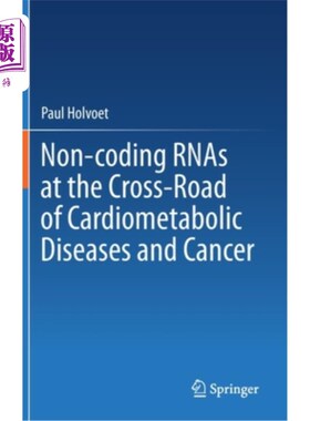 海外直订Non-Coding Rnas at the Cross-Road of Cardiometabolic Diseases and Cancer 非编码rna在心脏代谢疾病和癌症的交