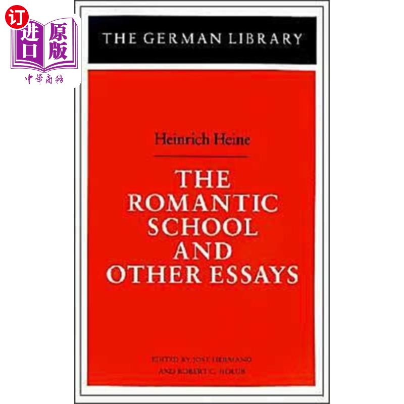海外直订古英语 Romantic School and Other Essays: Heinrich Heine 浪漫主义学派与其他散文:海因里希·海涅