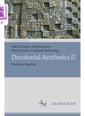 海外直订Decolonial Aesthetics II: Modes of Relating 非殖民化美学II:关联模式