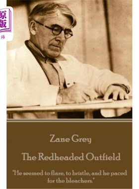 海外直订Zane Grey - The Redheaded Outfield: 