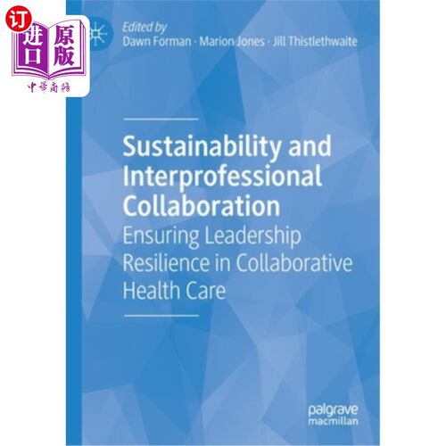 海外直订Sustainability and Interprofessional Collaboration: Ensuring Leadership Resilien 可持续性和专业间协作:确保协作
