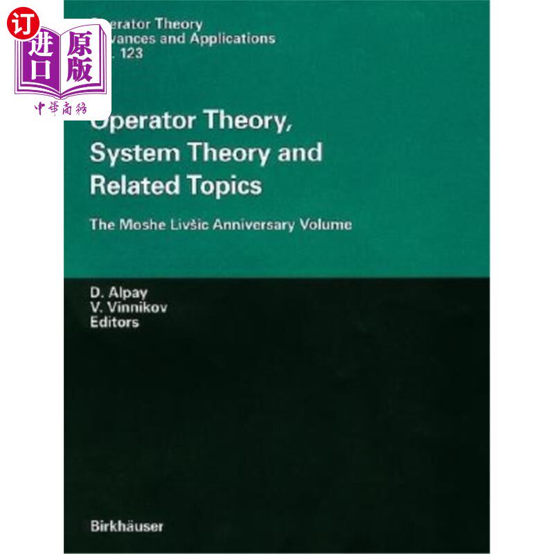 海外直订Operator Theory, System Theory and Related Topics: The Moshe Livsic Anniversary  算子理论，系统理论和相关主