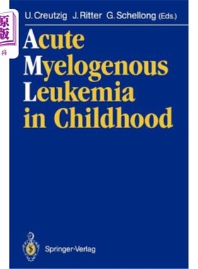 海外直订医药图书Acute Myelogenous Leukemia in Childhood: Implications of Therapy Studies for Fut 儿童急性髓性白血病