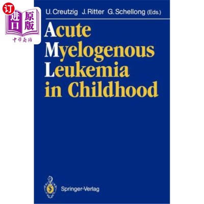 海外直订医药图书Acute Myelogenous Leukemia in Childhood: Implications of Therapy Studies for Fut 儿童急性髓性白血病
