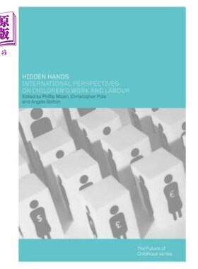 海外直订Hidden Hands: International Perspectives on Children's Work and Labour 隐藏之手：关于儿童工作和劳动的国际观