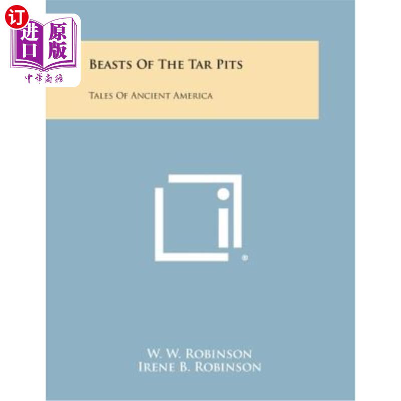 海外直订Beasts of the Tar Pits: Tales of Ancient America 焦油坑野兽：古代美国的故事