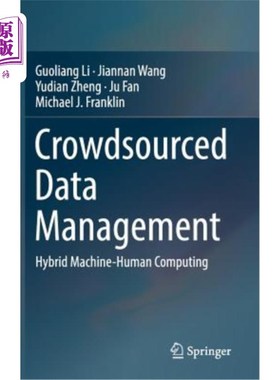 海外直订Crowdsourced Data Management: Hybrid Machine-Human Computing 众包数据管理:人机混合计算