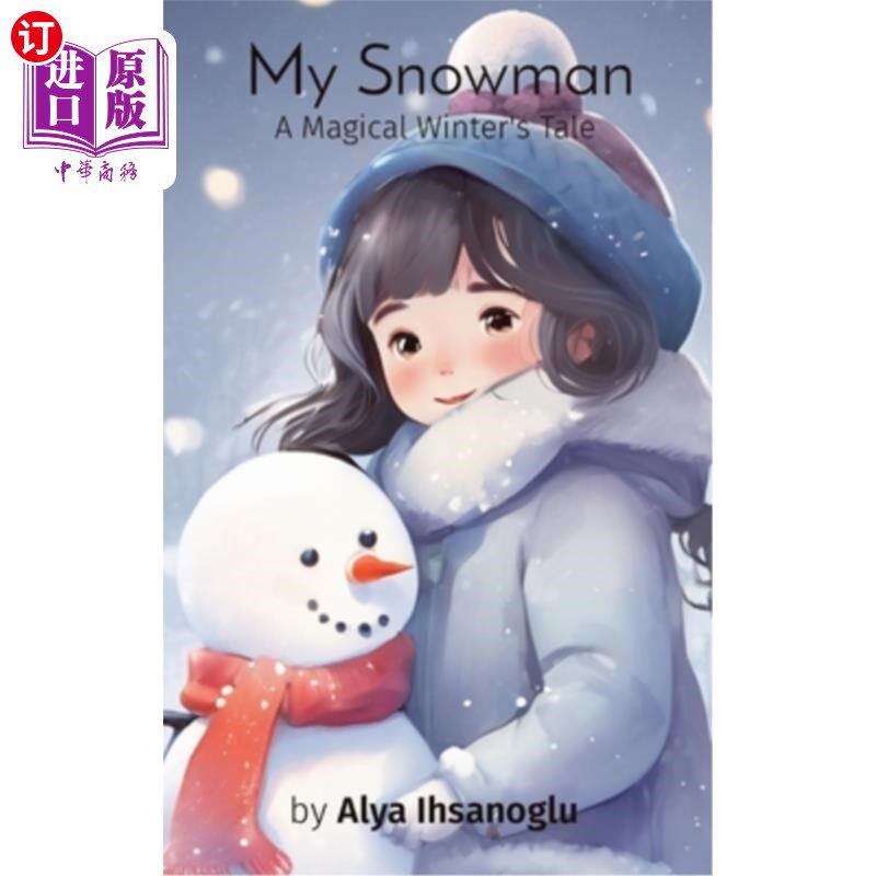 海外直订My Snowman: A Magical Winter's Tale 我的雪人:一个神奇的冬天的故事