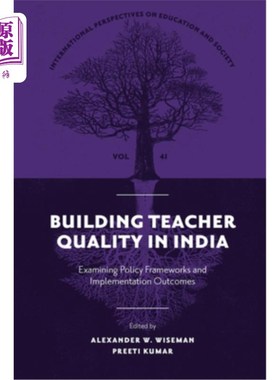 海外直订Building Teacher Quality in India: Examining Policy Frameworks and Implementatio 印度教师素质建设:研究政策