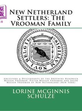 海外直订New Netherland Settlers: The Vrooman Family: Ancestors & Descendants of the Brot 新荷兰移民:弗罗曼家族:亨德