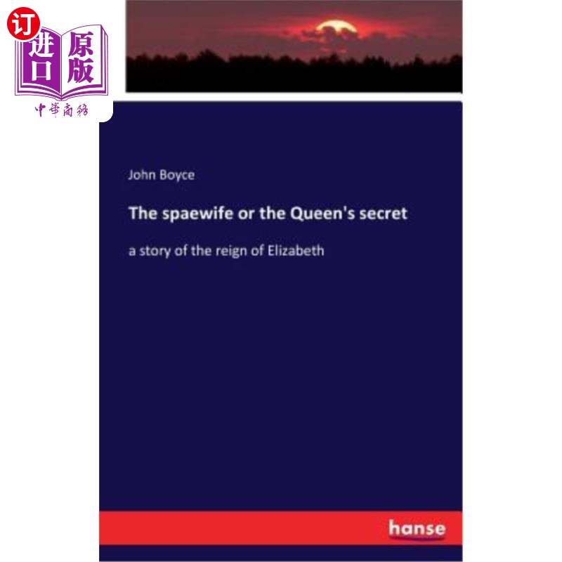 海外直订The spaewife or the Queen's secret: a story of the reign of Elizabeth 女王的秘密：伊丽莎白统治时期的故事