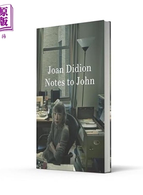 致约翰的笔记 Notes to John 英文原版 Joan Didion 琼 蒂蒂安 人物传记 【中商原版】