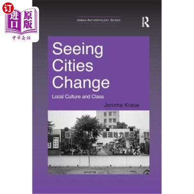 海外直订Seeing Cities Change: Local Culture and Class 看到城市变化：当地文化和阶级