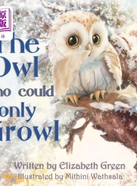 海外直订The Owl Who Could Only Growl 只会咆哮的猫头鹰