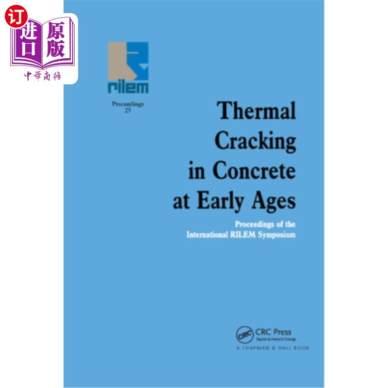 海外直订Thermal Cracking in Concrete at Early Ages: Proceedings of the International Ril混凝土早期的热开裂：国际Ri