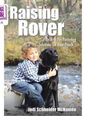 海外直订Raising Rover: Positive Pet Parenting Solutions for your Pooch