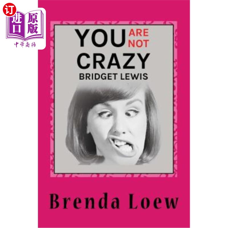 海外直订You're Not Crazy, Bridget Lewis: Diary Entries Of An Underachieving, Overweight  你没疯,布里奇特·刘易斯: