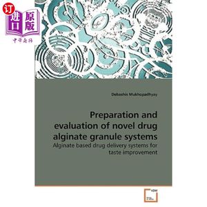 海外直订Preparation and evaluation of novel drug alginate granule systems新型药物海藻酸盐颗粒体系的制备与评价