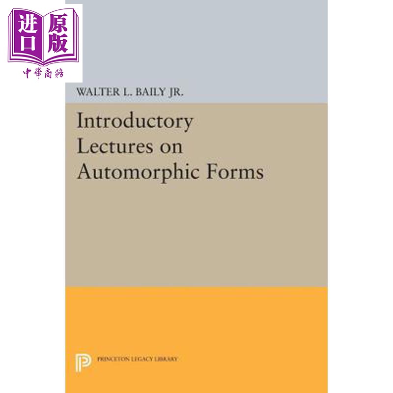 预售 自守形式介绍性讲座 Introductory Lectures on Automorphic Forms 英文原版 Walter L Baily【中商原版】