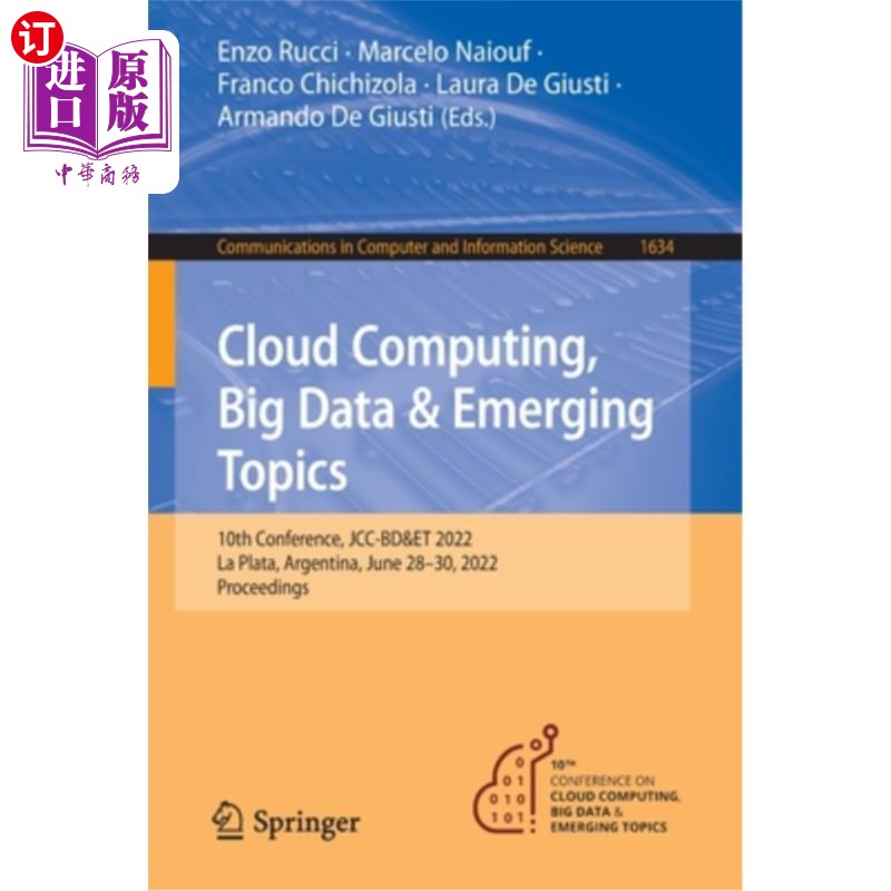 海外直订Cloud Computing, Big Data & Emerging Topics: 10th Conference, Jcc-Bd&et 2022, La 云计算,大数据和新兴主题: