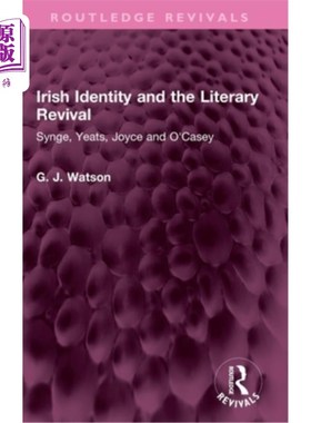 海外直订Irish Identity and the Literary Revival: Synge, Yeats, Joyce and O'Casey 爱尔兰身份与文学复兴:辛格，叶芝，