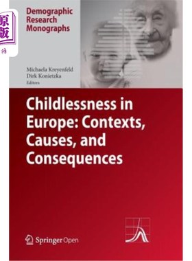 海外直订Childlessness in Europe: Contexts, Causes, and Consequences 欧洲无子女:背景、原因和后果