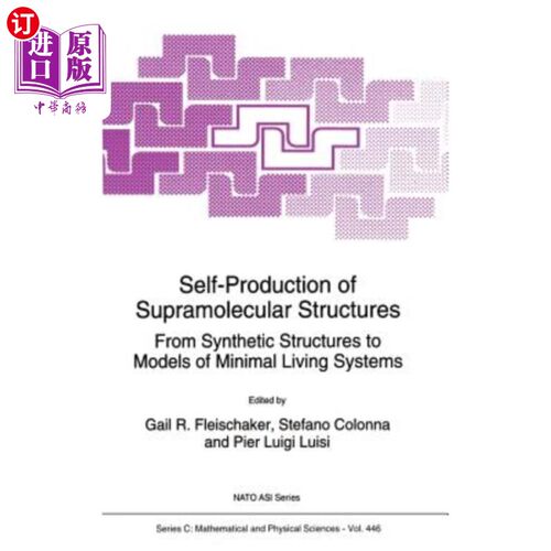 海外直订Self-Production of Supramolecular Structures: From Synthetic Structures to Model 超分子结构的自我生成：从合