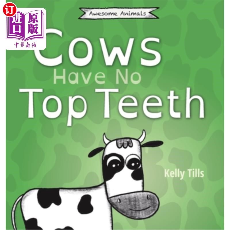 海外直订Cows Have No Top Teeth: A light-hearted book on how much cows love chewing 牛没有上牙:一本关于牛有多爱咀嚼