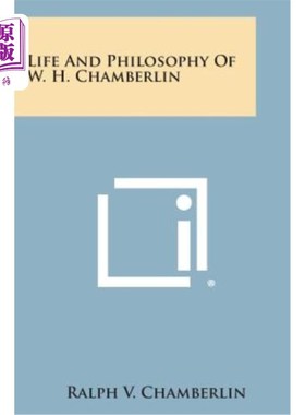 海外直订Life and Philosophy of W. H. Chamberlin 钱伯林的人生哲学