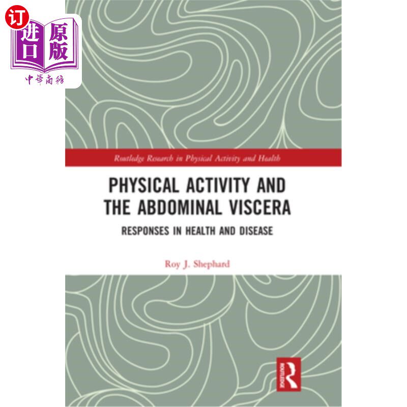 海外直订医药图书Physical Activity and the Abdominal Viscera: Responses in Health and Disease 体力活动与腹部脏器：健