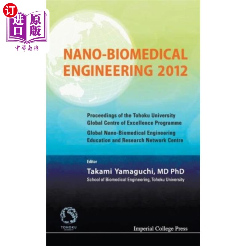 海外直订医药图书Nano-biomedical Engineering 2012 - Proceedings O... 纳米生物医学工程2012 -东北大学全球卓越计划中心