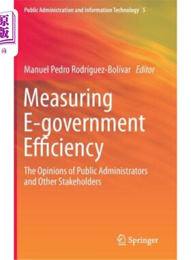海外直订Measuring E-Government Efficiency: The Opinions of Public Administrators and Oth 衡量电子政务效率:公共管理