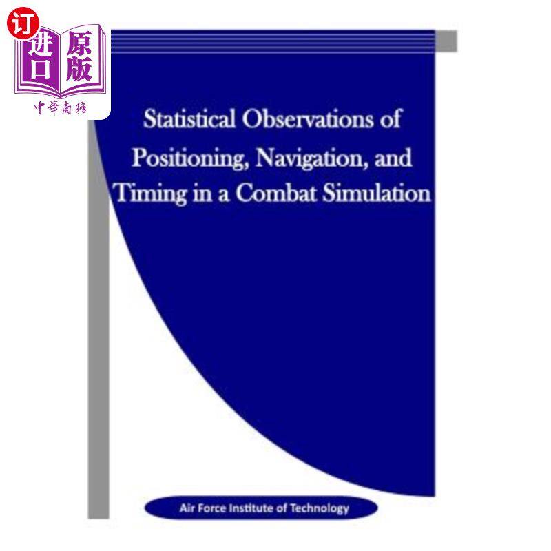 海外直订Statistical Observations of Positioning, Navigation, and Timing in a Combat Simu 作战模拟中定位、导航和授时