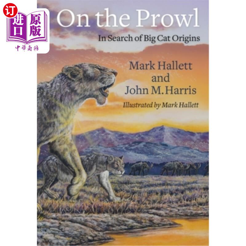 海外直订On the Prowl: In Search of Big Cat Origins 潜行:寻找大型猫科动物的起源