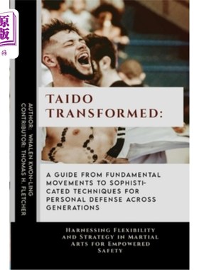 海外直订医药图书Taido Transformed: A Guide from Fundamental Movements to Sophisticated Technique 泰拳转化：从基本运
