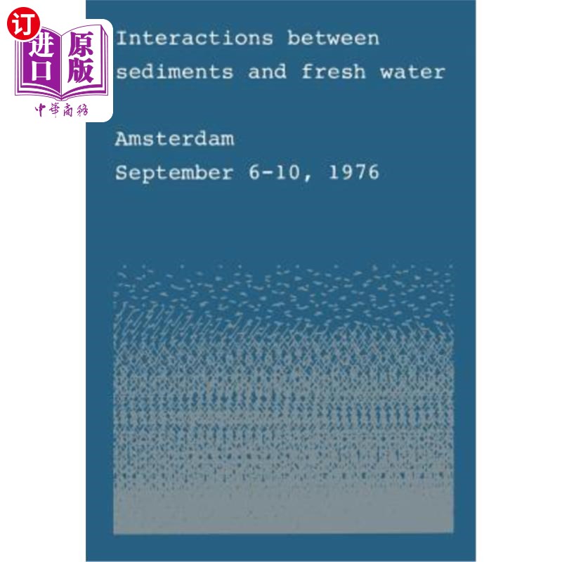海外直订Interactions Between Sediments and Fresh Water: Proceedings of an International  沉积物与淡水的相互作用:197