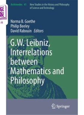 海外直订G.W. Leibniz, Interrelations Between Mathematics and Philosophy G.W.Leibniz，数学与哲学的相互关系
