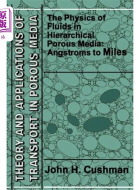海外直订The Physics of Fluids in Hierarchical Porous Media: Angstroms to Miles 分层多孔介质中的流体物理:埃到英里