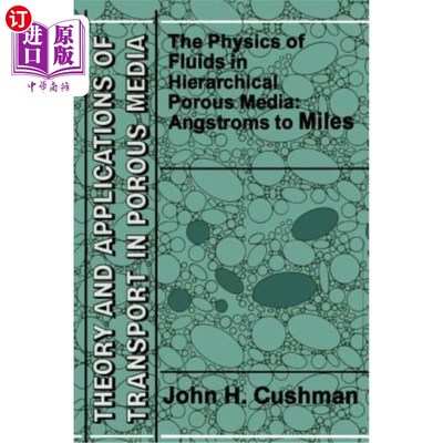海外直订The Physics of Fluids in Hierarchical Porous Media: Angstroms to Miles 分层多孔介质中的流体物理:埃到英里
