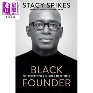 预售 黑人创始人 身为局外人的隐秘力量 Black Founder The Hidden Power of Being an Outsider 英文原版 Stacy Spikes【中商原版