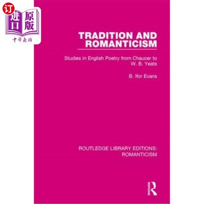 海外直订Tradition and Romanticism: Studies in English Poetry from Chaucer to W. B. Yeats 传统与浪漫主义：从乔叟到叶