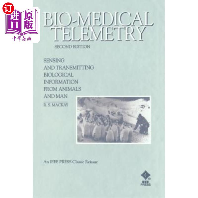 海外直订Bio-Medical Telemetry: Sensing and Transmitting Biological Information from Anim 生物医学遥测：从动物和人身