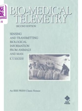 海外直订Bio-Medical Telemetry: Sensing and Transmitting Biological Information from Anim 生物医学遥测：从动物和人身