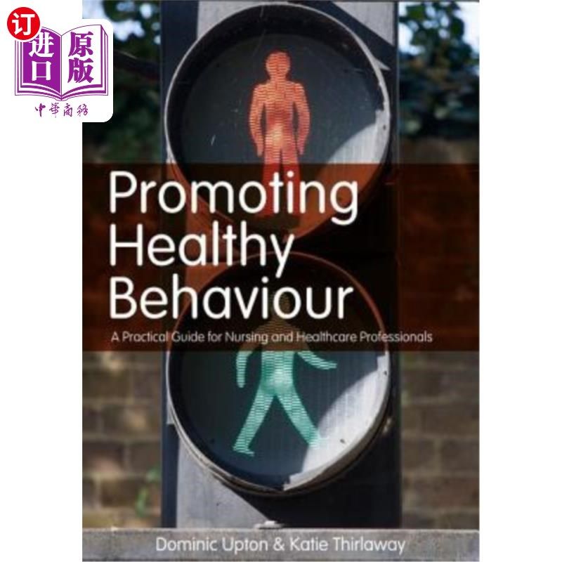 海外直订医药图书Promoting Healthy Behaviour: A Practical Guide for Nursing and Healthcare Profes 促进健康行为：护理